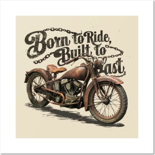 born to ride, build to last Posters and Art